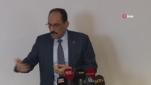 Cumhurbaşkanlığı Sözcüsü Kalın, 