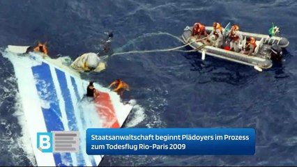 Staatsanwaltschaft beginnt Plädoyers im Prozess zum Todesflug Rio-Paris 2009