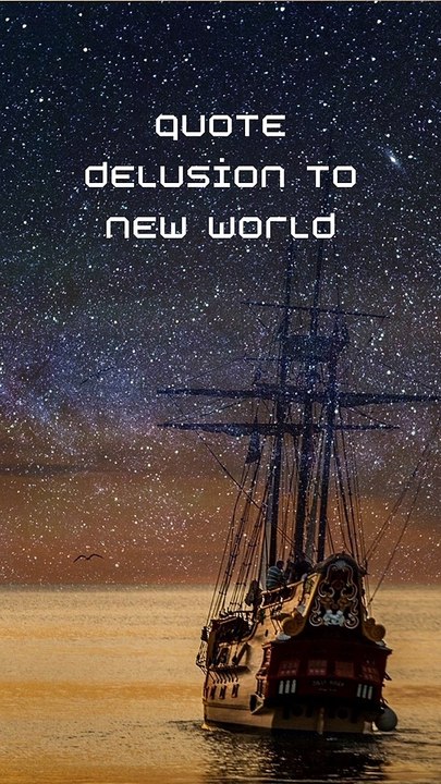 quote delusion to new world