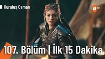 Kuruluş Osman 107. Bölüm | İlk 15 Dakika