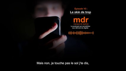 Podcast "mdr - manque de repères" - Episode 10 : le skin de trop - Orange