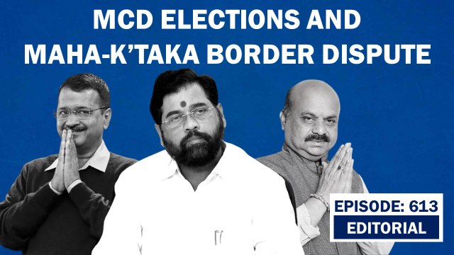 Editorial With Sujit Nair: MCD Election Results and Maharashtra-Karnataka Border Dispute |