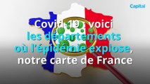 Covid-19 : voici les départements où l’épidémie explose, notre carte de France