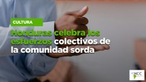 Honduras celebra los esfuerzos colectivos de la comunidad sorda