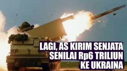 AS Kirim Senjata Senilai Rp6 Triliun ke Ukraina bikin perang semakin seru