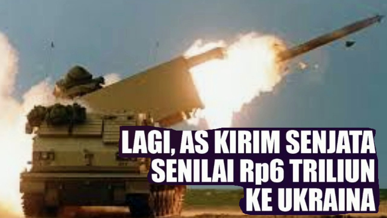 AS Kirim Senjata Senilai Rp6 Triliun ke Ukraina bikin perang semakin seru