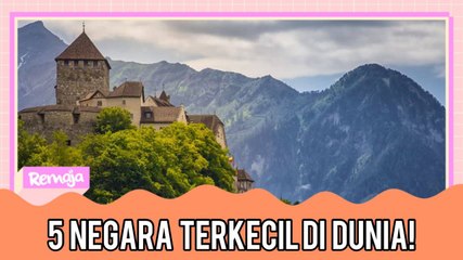 Biar Betul! Keluasan Tak Sampai Sebatu Persegi,Ini Lima Negara Terkecil Di Dunia