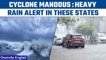 Cyclone Mandous intensifies: IMD issues alert for Tamil Nadu, Andhra, Puducherry |Oneindia News*News