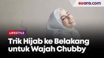 Bye Insekyur! Ini Trik Hijab ke Belakang untuk Wajah Chubby