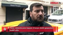 Yüklü miktarda para taşıyan 2 kurye silahlı gaspçıların hedefi oldu