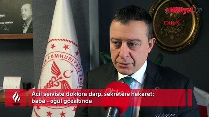 Baba ve oğlu doktor ve sekretere dehşeti yaşattı