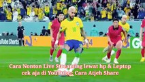 Live streaming Kroasia vs Brazil - Piala Dunia 2022 Perempat Final