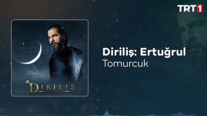 Tomurcuk  Diriliş Ertuğrul Dizi Müzikleri
