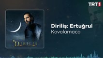 Kovalamaca  Diriliş Ertuğrul Dizi Müzikleri