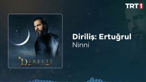 Ninni  Diriliş Ertuğrul Dizi Müzikleri