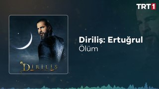 Ölüm  Diriliş Ertuğrul Dizi Müzikleri