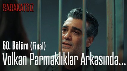 Volkan parmaklıklar arkasında... - Sadakatsiz 60. Bölüm (Final)