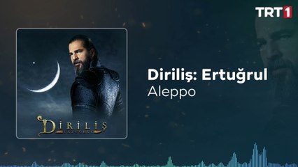 Aleppo  Diriliş Ertuğrul Dizi Müzikleri
