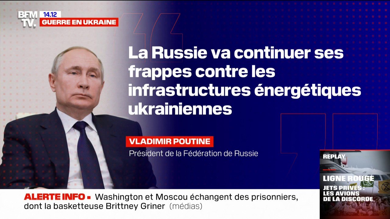 Vladimir Poutine annonce que "la Russie va continuer ses frappes contre les infrastructures énergétiques ukrainiennes"