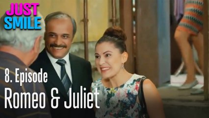 Romeo & Juliet - Just Smile Episode 8