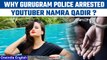 Delhi Youtuber Namra Qadir arrested for extorting 80 Lakh from businessman | Oneindia News