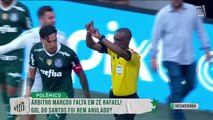 Mesa Redonda analisa lances polêmicos de Santos x Palmeiras