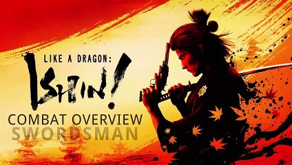Like a Dragon Ishin! - Official Swordsman Overview Trailer