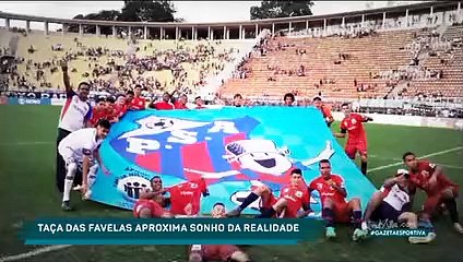 Taça das Favelas aproxima sonho da realidade
