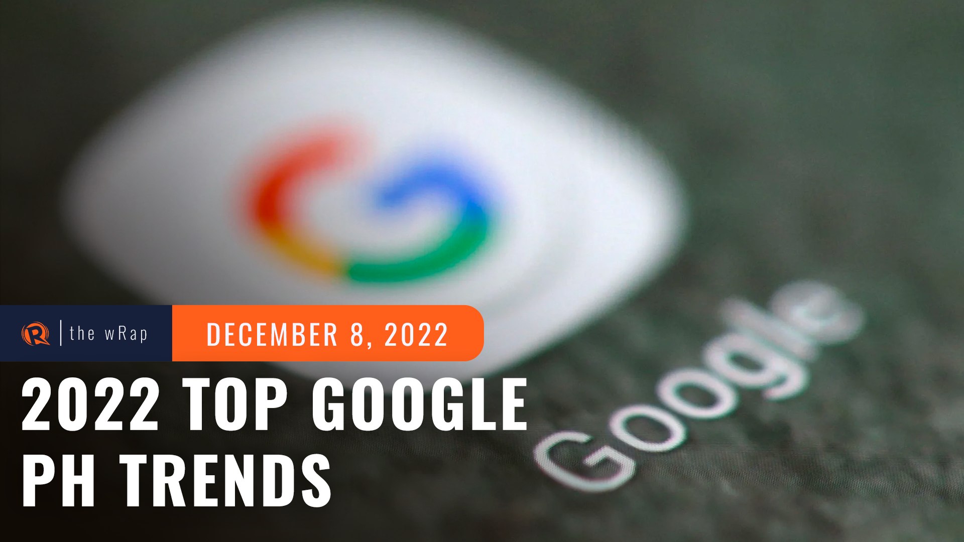 ⁣Google’s top trending topics of 2022 in PH: Halalan, Wordle, All Of Us Are Dead