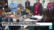 Informe desde Lima: evalúan pedido de detención preliminar contra Pedro Castillo