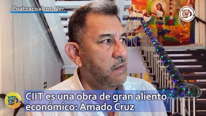 CIIT es una obra de gran aliento económico: Amado Cruz