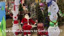 Christmas Comes to Lowe's - Christmas 2022