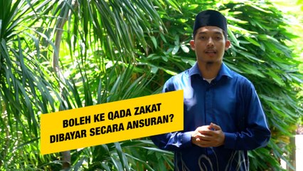 Boleh ke qada zakat dibayar secara ansuran?