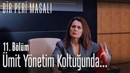 Ümit yönetim koltuğunda  - Bir Peri Masalı 11. Bölüm