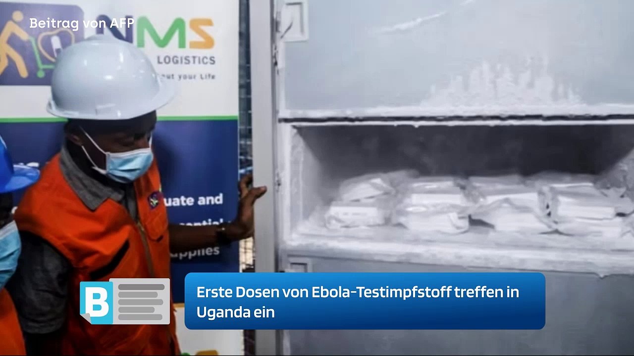 Erste Dosen von Ebola-Testimpfstoff treffen in Uganda ein