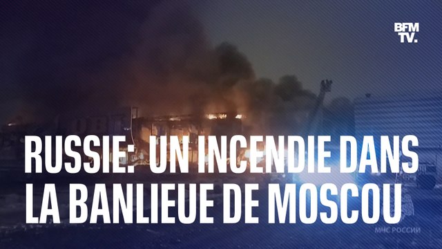 Russie: vaste incendie dans un centre commercial de la banlieue de Moscou