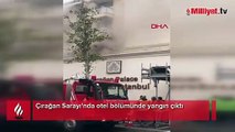 Çırağan Sarayı'nda otel bölümünde yangın çıktı