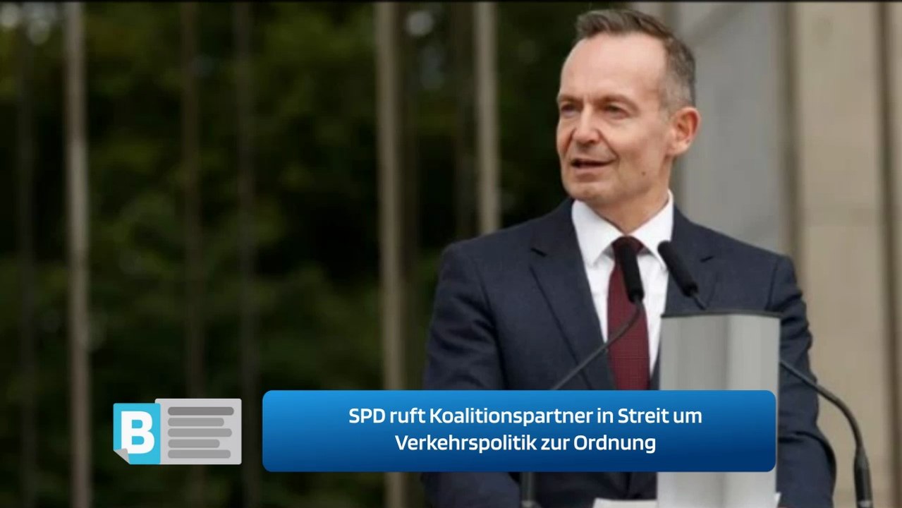 SPD ruft Koalitionspartner in Streit um Verkehrspolitik zur Ordnung