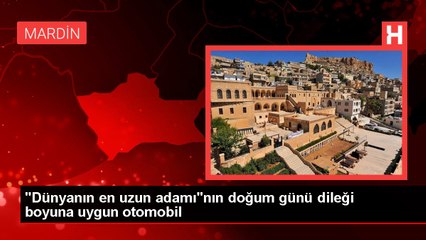 "Dünyanın en uzun adamı"nın doğum günü dileği boyuna uygun otomobil