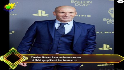 Zinedine Zidane : Rares confessions sur ses  et l'héritage qu'il veut leur transmettre