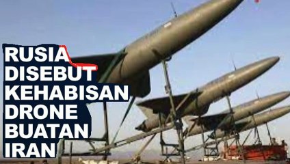 Rusia Disebut Telah Kehabisan Drone Buatan Iran oleh Barat inipenjelasan nya