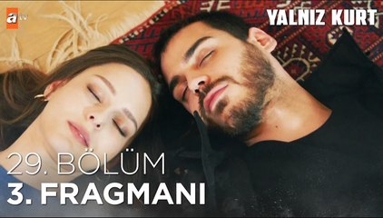 Yalnız Kurt 29. Bölüm 3. Fragmanı | ''Kendine iyi bak!''