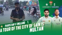 A tour of the City of Saints - Multan  | Pakistan vs England | PCB | MY2T