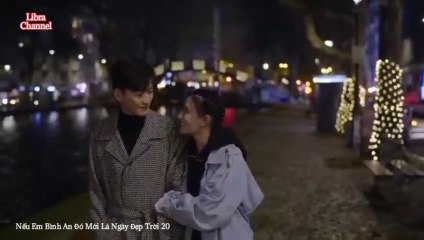 Tập 20 - Nếu Em Bình An Đó Mới Là Ngày Đẹp Trời (Thuyết minh)_DV Trương Hàn, Từ Lộ, Vương Thụy Tử, Hồng Nghiêu