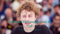 Norman Thavaud accusé de viol : 8 femmes témoignent 