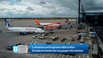 Lufthansa und Flughafen BER prüfen Schadenersatzforderung gegen Klimakleber