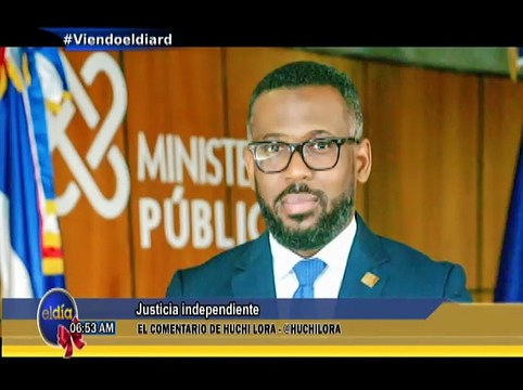 #ElDia / Comentario de Huchi Lora, sobre Justicia Independiente / 9 diciembre 2022