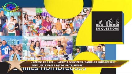 « Repose en paix » : Laëtitia Servières (Familles nombreuses)  deuil, elle fait part de sa tristesse
