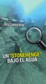 Los rastros de una civilización antigua en un “Stonehenge” bajo el agua