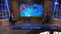 الناقد الرياضي محمد فتحي: بالجهد والتخطيط المنتخبات العربية قادرة على الفوز بكأس العالم